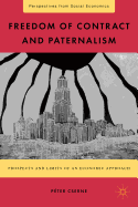 Freedom of Contract and Paternalism: Prospects and Limits of an Economic Approach