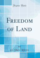 Freedom of Land (Classic Reprint)