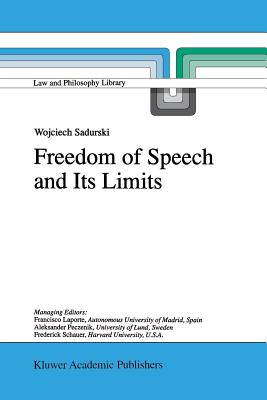 Freedom of Speech and Its Limits - Sadurski, Wojciech