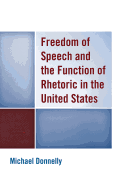 Freedom of Speech and the Function of Rhetoric in the United States