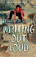 Freedom of Speech Writing Out Loud: A Compilation of Poems, Short Stories and Quotes