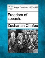 Freedom of Speech. - Chafee, Zechariah, Jr.