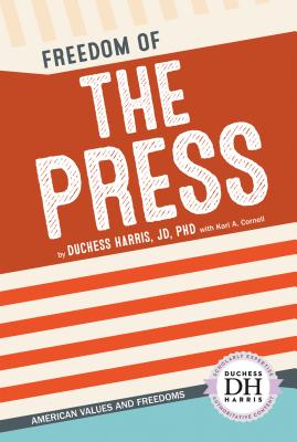 Freedom of the Press - Harris, Duchess, and Cornell, Kari A