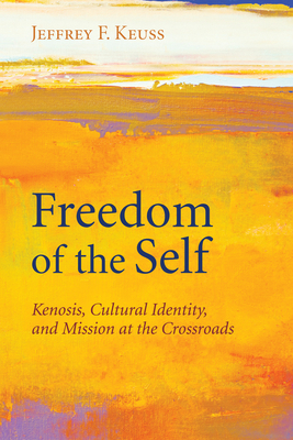 Freedom of the Self - Keuss, Jeffrey F