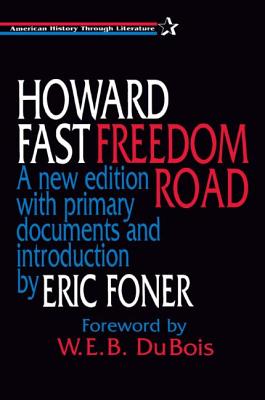 Freedom Road - Fast, Howard, and Foner, Eric, and DuBois, W E B