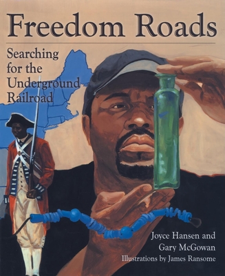 Freedom Roads: Searching for the Underground Railroad - Hansen, Joyce, and McGowan, Gary