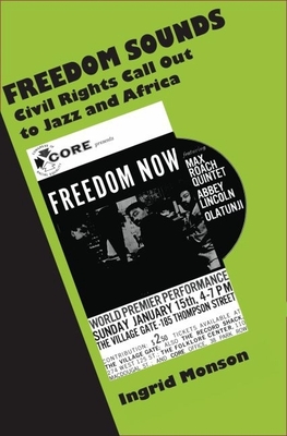 Freedom Sounds: Civil Rights Call Out to Jazz and Africa - Monson, Ingrid