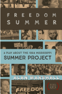 Freedom Summer: A Play about the 1964 Mississippi Summer Project