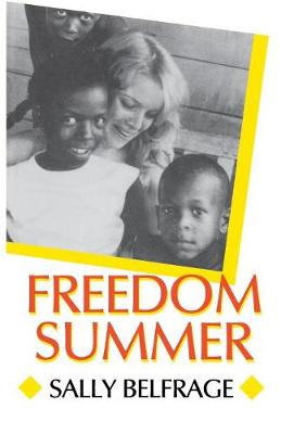 Freedom Summer - Belfrage, Sally, and Skolnick, Irene (Prepared for publication by)