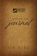 Freedom That Lasts Spiritual Life Journal