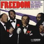 Freedom: The Golden Gate Quartet & Josh White at the Library of Congress