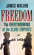 Freedom: The Overthrowing of the Slave Empires