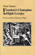 Freedom's Champion: Elijah Lovejoy - Simon, Paul, and Page, Clarence (Foreword by)