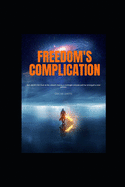 Freedom's Complication