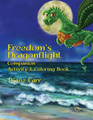 Freedom's Dragonflight Activity & Coloring Book - Carr, Diane