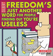 Freedom's Just Another Word for People Finding Out You're Useless: A Dilbert Book Volume 32