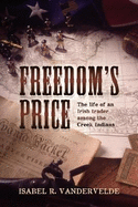 Freedom's Price: The Life of an Irish Trader Among the Creek Indians