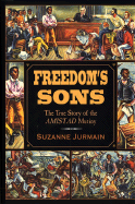Freedom's Sons: The True Story of the Amistad Mutiny