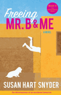 Freeing Mr. B & Me: The Misadventures of an Accidental Detective