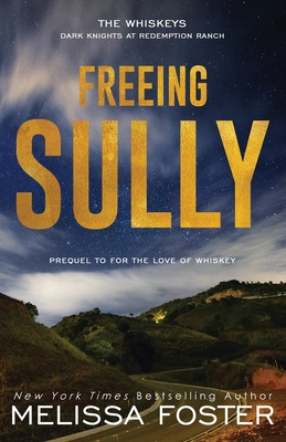 Freeing Sully: Prequel to FOR THE LOVE OF WHISKEY - Foster, Melissa
