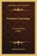 Freeman Genealogy: In Three Parts (1901)