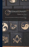 Freemasonary: Its Two Great Doctrines, the Existence of God and a Future State