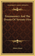 Freemasonry and the Drums of 'Seventy-Five