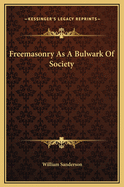 Freemasonry as a Bulwark of Society