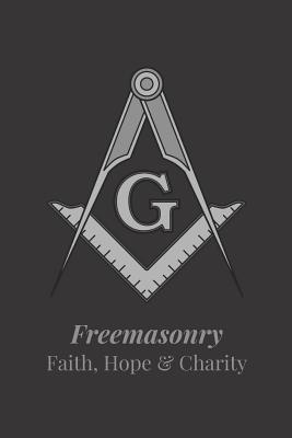 Freemasonry Faith, Hope & Charity: Freemason Themed Notebook, Masonic Journal with Black Cover, 200 Blank Lined Pages (6x9) - Publishing, Pirus