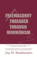 Freemasonry Threaded Through Mormonism