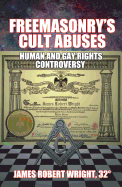 Freemasonry's Cult Abuses: Human and Gay Rights Controversy