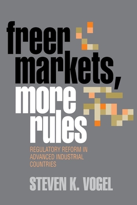 Freer Markets, More Rules - Vogel, Steven K