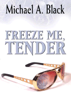 Freeze Me, Tender