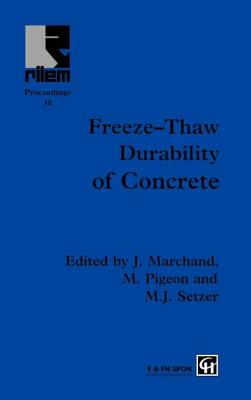 Freeze-Thaw Durability of Concrete - Marchand, J (Editor), and Pigeon, M (Editor), and Setzer, M J (Editor)