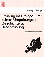 Freiburg Im Breisgau, Mit Seinen Umgebungen; Geschichte U. Beschreibung