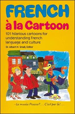 French a la Cartoon - Small, Albert H. (Editor)