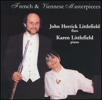 French and Viennese Masterpieces - John Herrick Littlefield (flute); Karen Littlefield (piano)