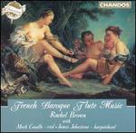 French Baroque Flute Music - James Johnstone (harpsichord); Mark Caudle (viol); Rachel Brown (flute)