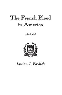 French Blood in America - Fosdick, Lucian J