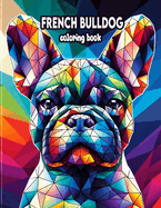 French Bulldog Coloring book: A Charming Collection of Adorable Bulldogs