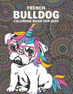 French Bulldog Coloring Book: A French bulldog coloring book for adults, an adults coloring book for relaxation, coloring book for stress relief with mandala pattern