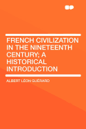 French Civilization in the Nineteenth Century: A Historical Introduction