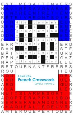 French Crosswords: Level 2, Volume 2 - Rex, Lexis