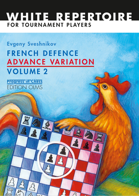 French Defence Advance Vol.2: Advance Variation Volume 2 - Sveshnikov, Evgeny