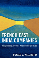 French East India Companies: An Historical Account and Record of Trade