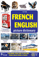 French - English Picture Dictionary: Dictionnaire fran?ais-anglais en images