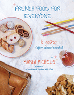 French Food for Everyone: le go?ter (after school snacks)