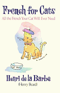 French for Cats: All the French Your Cat Will Ever Need