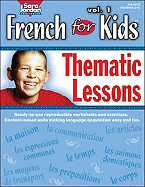 French for Kids Resource Book: Thematic Lessons
