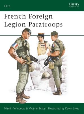 French Foreign Legion Paratroops - Windrow, Martin, and Braby, Wayne